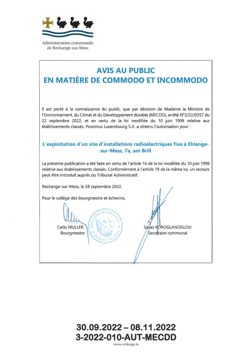Proximus Luxembourg S.A. a obtenu l’autorisation (MECDD) pour: L’exploitation d’un site d’installations radioélectriques fixe à Ehlange-sur-Mess, 7a, am Brill